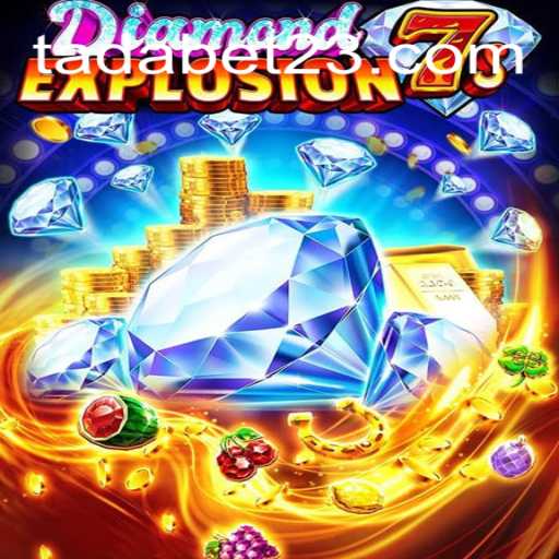 Explorando o Fascinante Mundo de DiamondExplosion7s e Tadabet